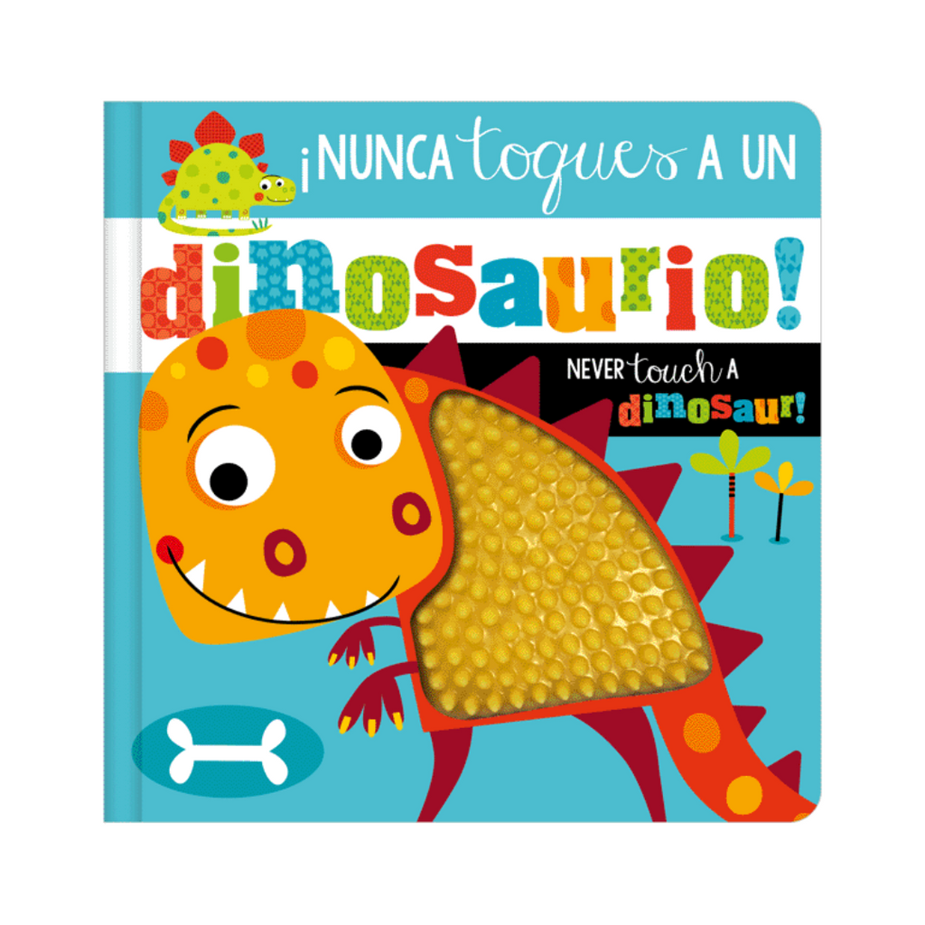 Libro ¡Nunca Toques a un Dinosaurio! / Never Touch a Dinosaur!