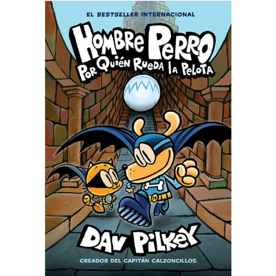 Dog Man libro 7 Por Quién Rueda la Pelota (En Español)